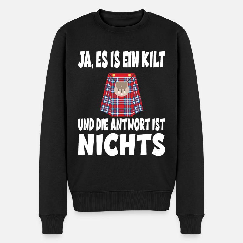 Ja ES IST EIN KILT UND DIE ANTWORT IST NICHTS - Männer Premium Bio Pullover - Schwarz