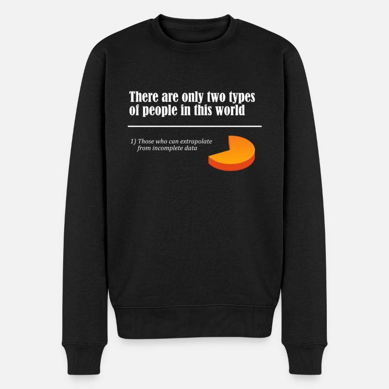 Two Types of People Extrapolate Incomplete Data - Männer Premium Bio Pullover - Schwarz