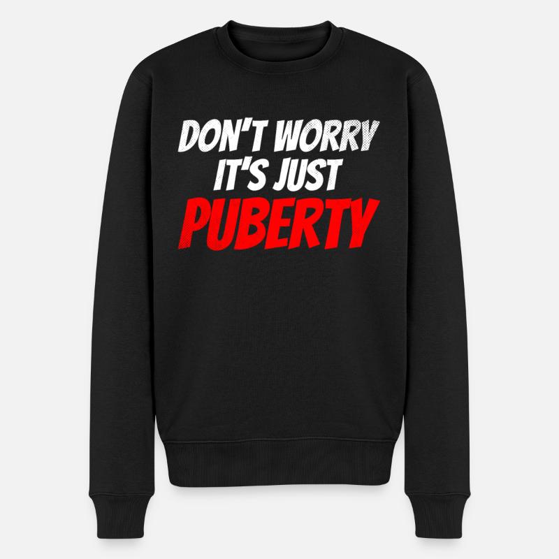 Keine Sorge Das Ist Nur Die Pubertät Erwachsen - Männer Premium Bio Pullover - Schwarz