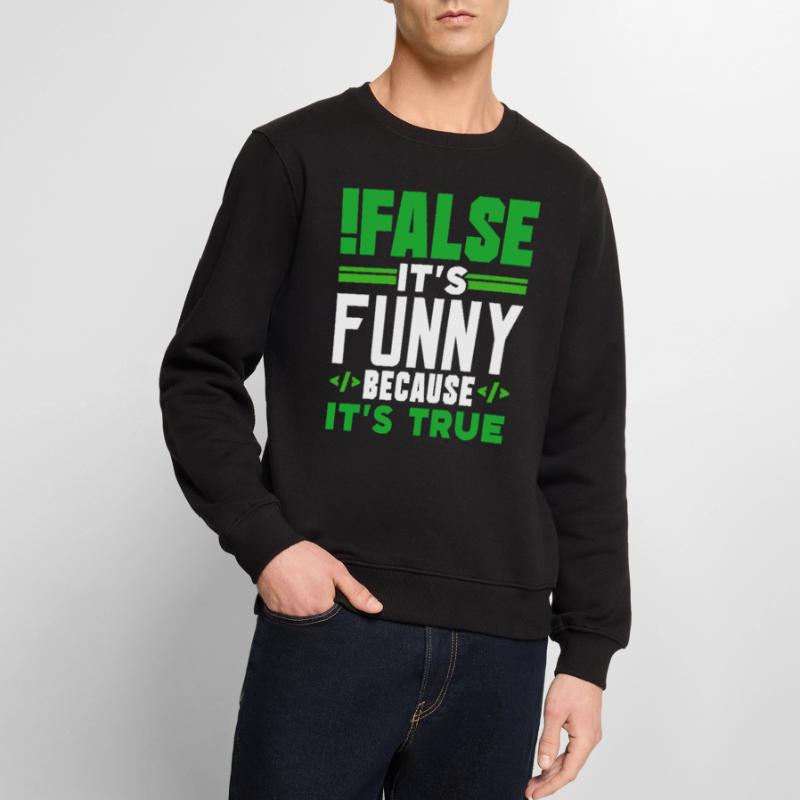 false it's funny because it's true false true Men's Premium Organic Jumper