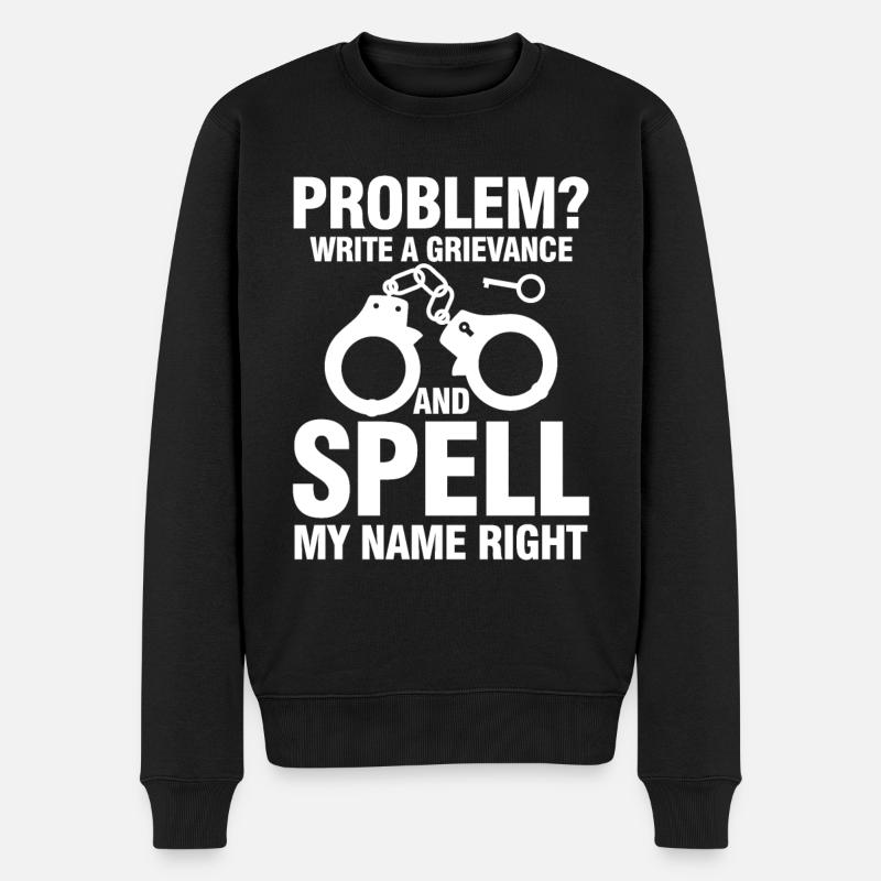 Funny Correction Officer Spell My Name Right - Männer Premium Bio Pullover - Schwarz