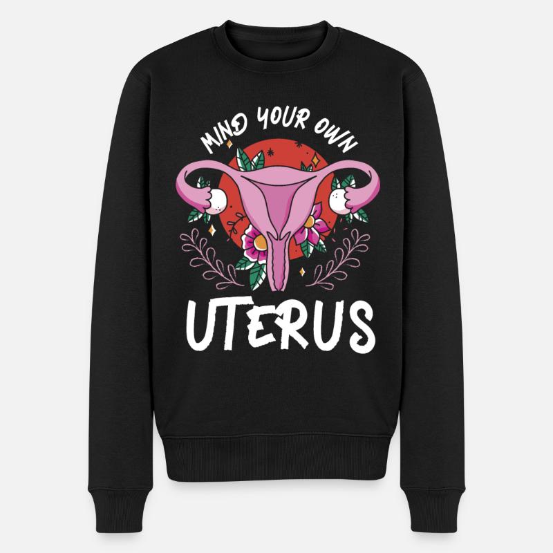 Feminist Mind Your Own Uterus - Männer Premium Bio Pullover - Schwarz