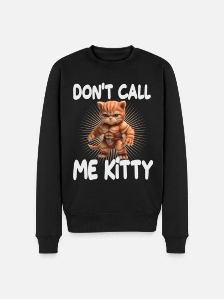 Don't Call Me Kitty - Männer Premium Bio Pullover - Schwarz