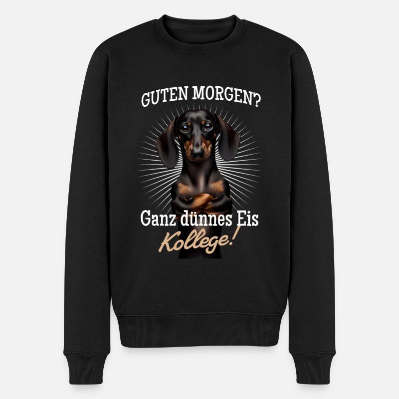 Guten Morgen? Ganz dünnes Eis Kollege - Dackel - Männer Premium Bio Pullover - Schwarz