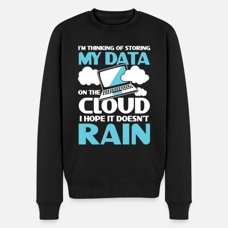 I'm Thinking Of Storing My Data On The Cloud - Männer Premium Bio Pullover - Schwarz