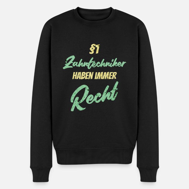 §1 Zahntechniker haben immer Recht - Männer Premium Bio Pullover - Schwarz