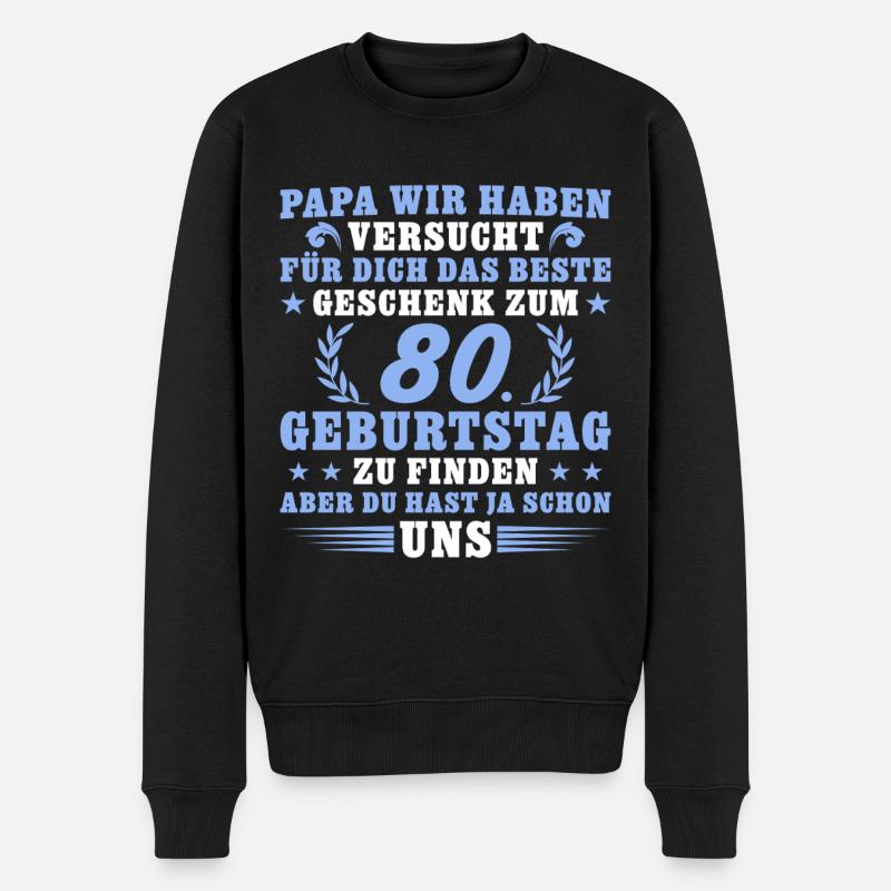 80 Jahre alt Papa 80. Geburtstag Geschenk - Männer Premium Bio Pullover - Schwarz