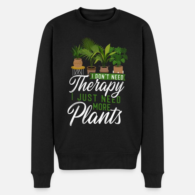 Plant Lover Gardening I Don't Need - Männer Premium Bio Pullover - Schwarz