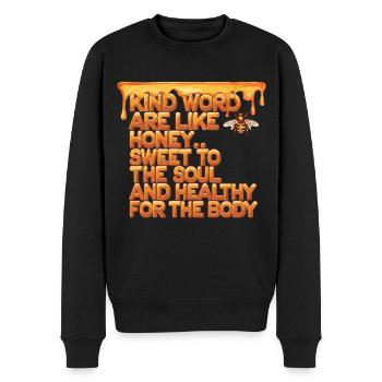Freundliche Worte Sind Wie Honig, Süß Zur Seele - Männer Premium Bio Pullover - Schwarz - Vorne - Nico (187cm)