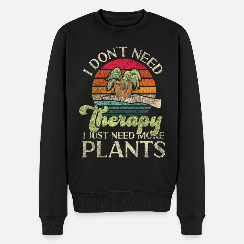 Plant Lover Gardening I Don't Need - Männer Premium Bio Pullover - Schwarz