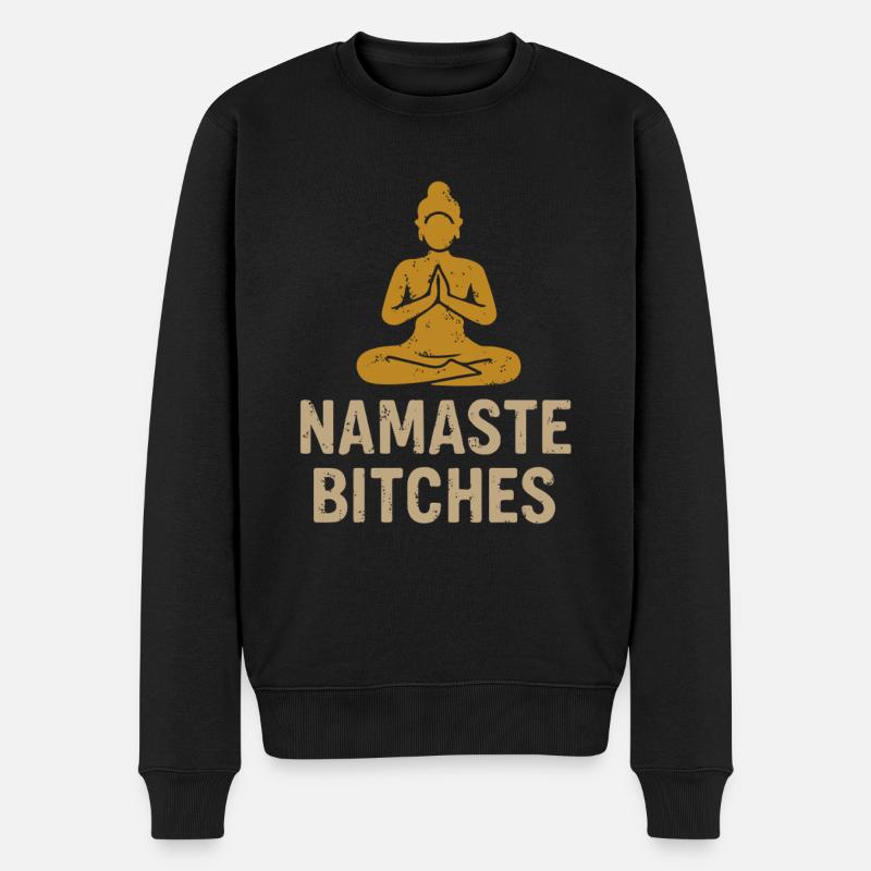 Namaste Bitches - Männer Premium Bio Pullover - Schwarz
