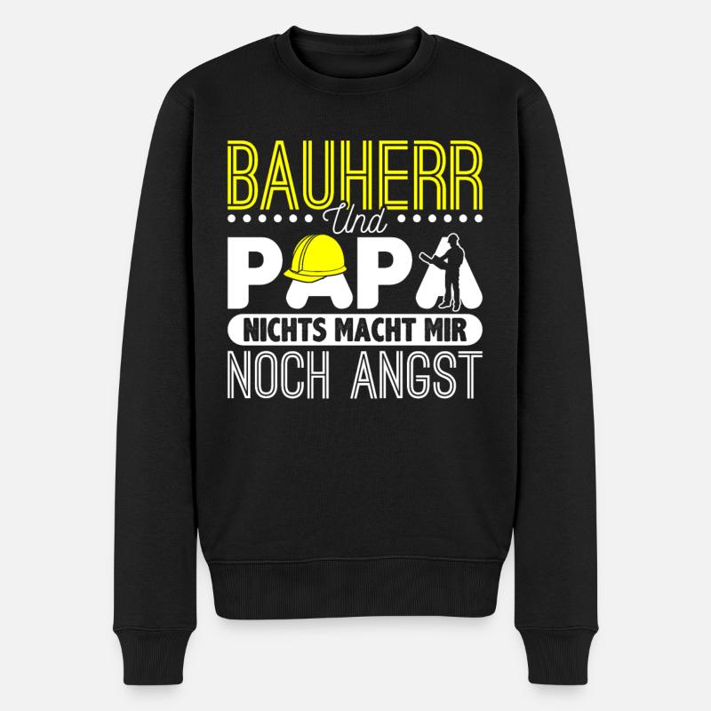 Bauherr Und Papa Nichts Macht Mir Noch Angst - Männer Premium Bio Pullover - Schwarz