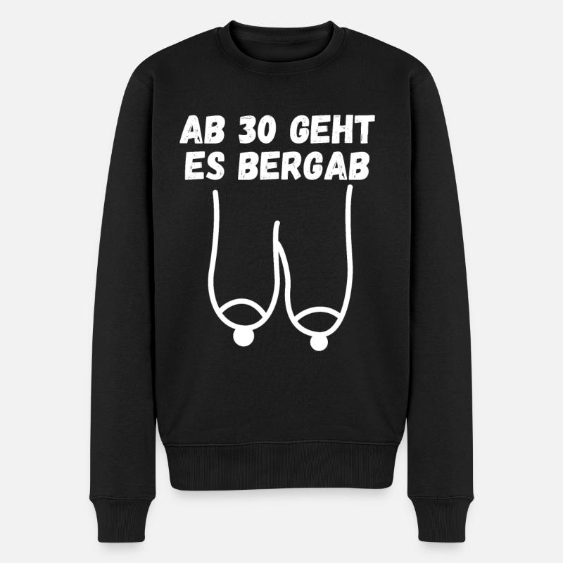 Ab 30 geht es Bergab - Geburtstag 30ter - Männer Premium Bio Pullover - Schwarz