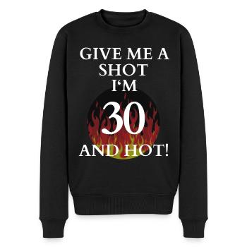 Give me a Shit i´m 30 and Hot B-Day - Männer Premium Bio Pullover - Schwarz - Vorne - Nico (187cm)