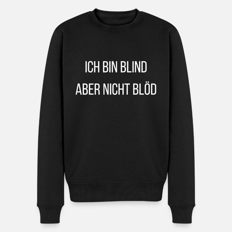Blindenschrift Humor Blind BrailleSpruch - Männer Premium Bio Pullover - Schwarz