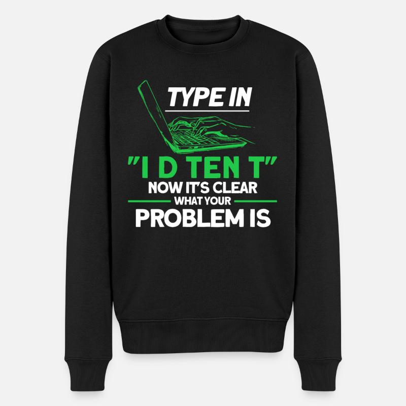 Jetzt ist es klar was Ihr Problem ist Sysadmin - Männer Premium Bio Pullover - Schwarz