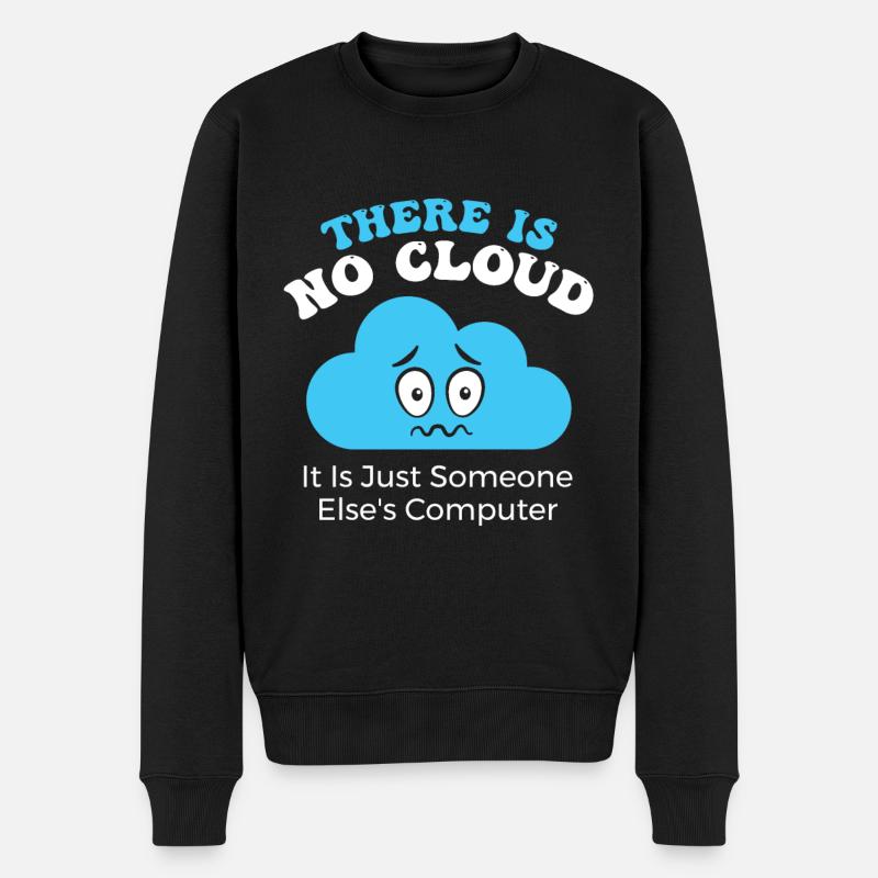 Es Gibt Keine Cloud, Es Ist Nur Der Computer Eines - Männer Premium Bio Pullover - Schwarz