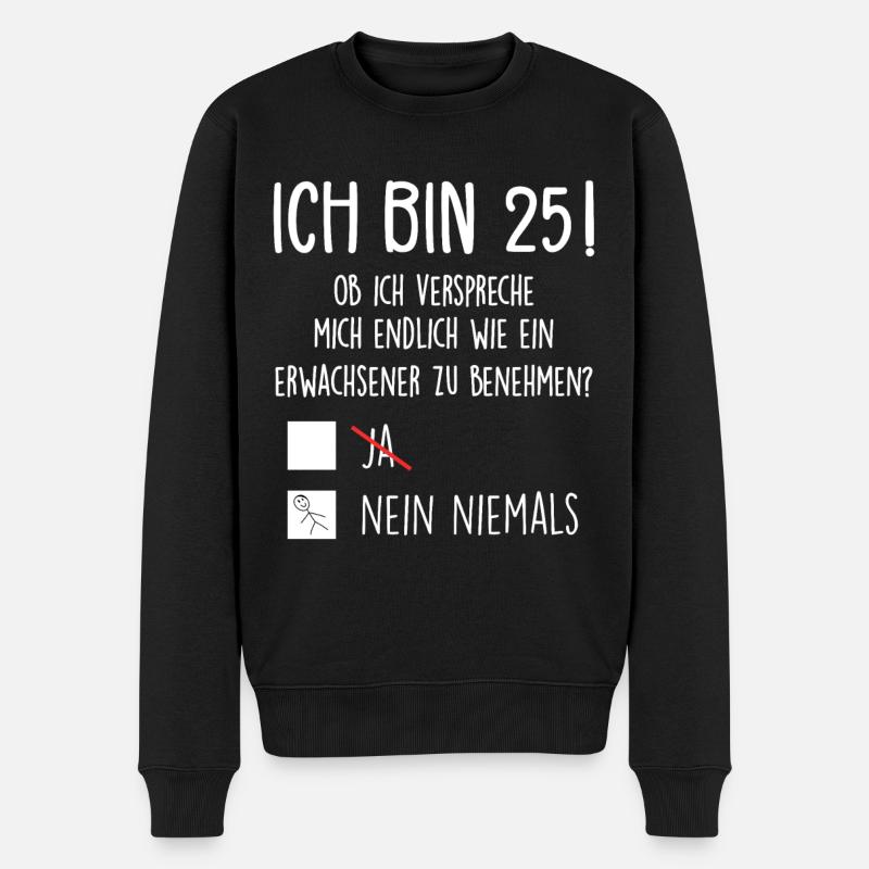 Ich Bin 25! - 25. Geburtstag 25 - Männer Premium Bio Pullover - Schwarz