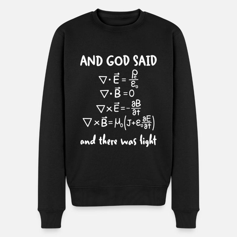 Und Gott Sprach Und Es Ward Licht Spruch Physik - Männer Premium Bio Pullover - Schwarz
