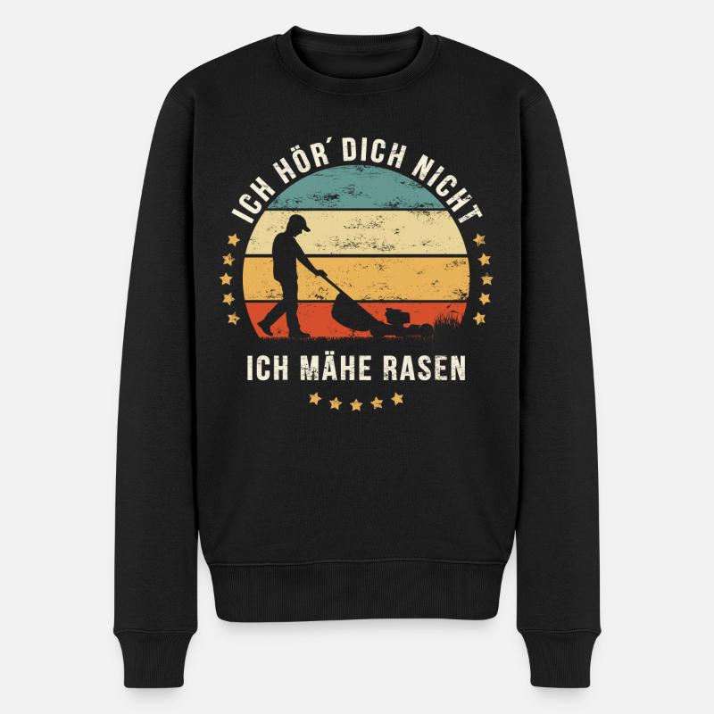 ICH HÖR´DICH NICHT ICH MÄHE RASEN Spruch Garten - Männer Premium Bio Pullover - Schwarz