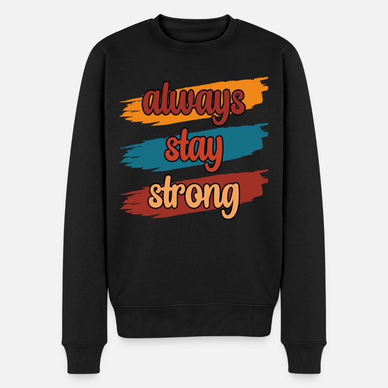 Always Stay Strong - Männer Premium Bio Pullover - Schwarz