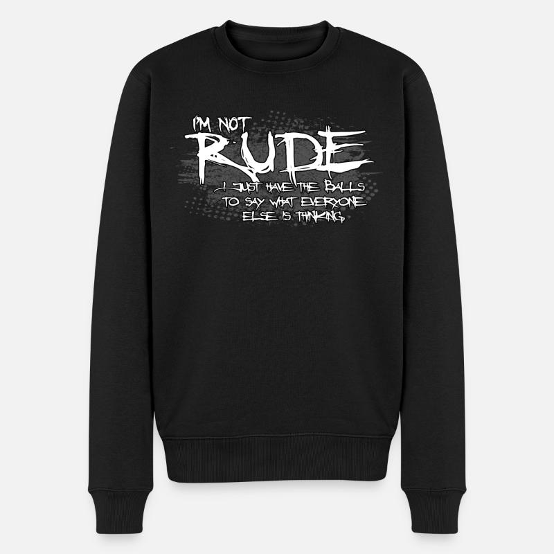 I'm not Rude -I just have the balls... - Männer Premium Bio Pullover - Schwarz