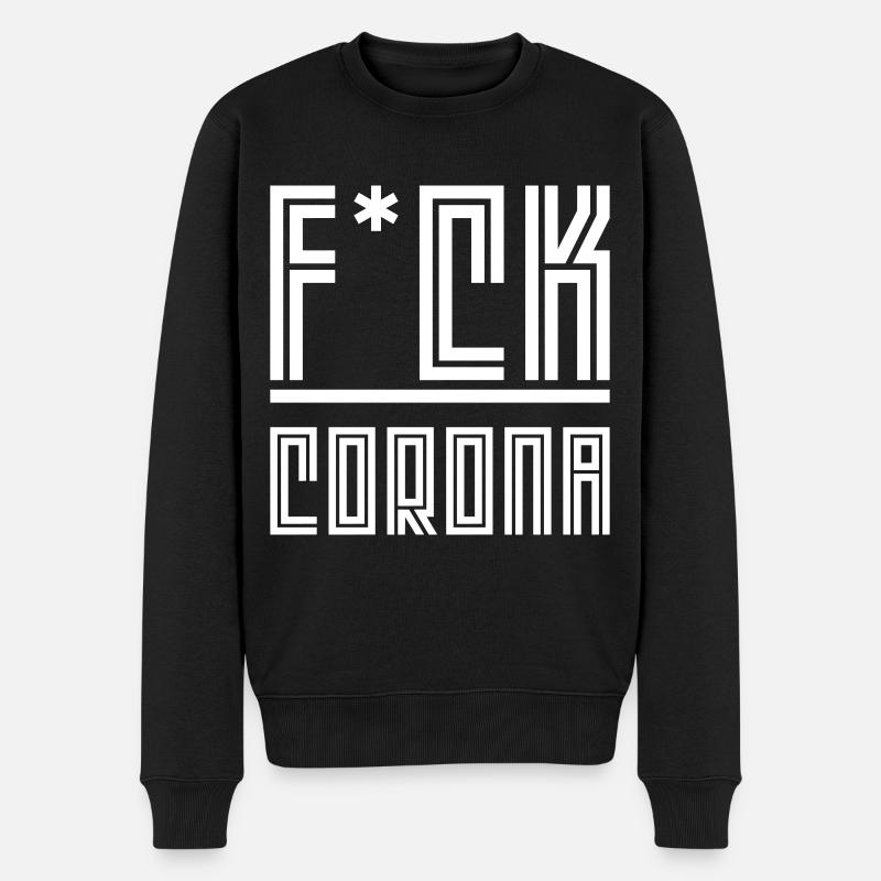 Fuck Corona - Männer Premium Bio Pullover - Schwarz