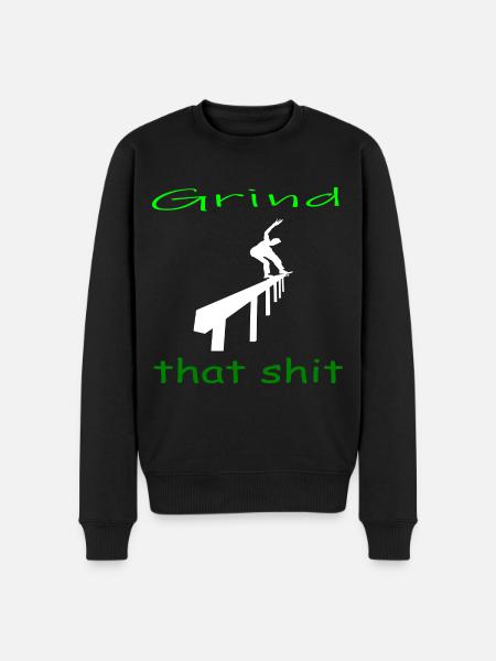 Grind that shit - Männer Premium Bio Pullover - Schwarz