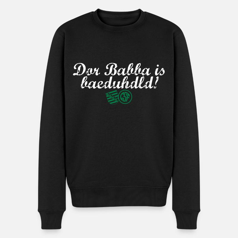Dor Babba is bäduhdld - Männer Premium Bio Pullover - Schwarz