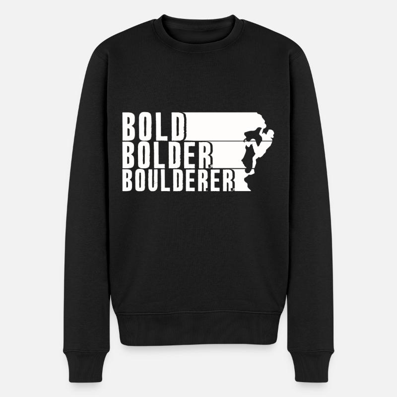Bold Bolder Boulderer Bouldering Bouldering - Men's Premium Organic Jumper - black