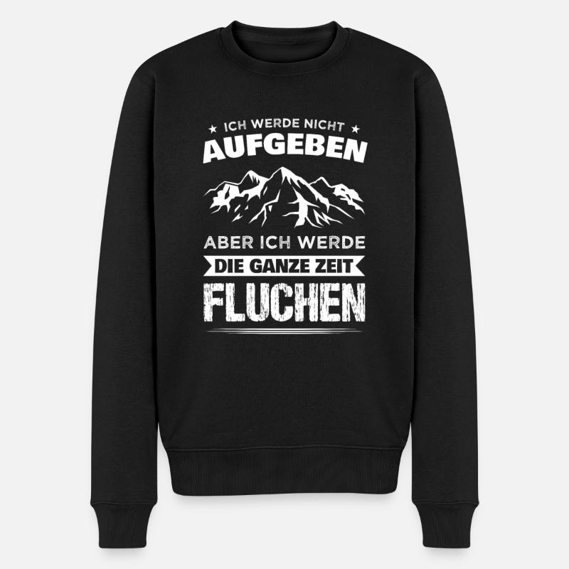 Ich werde nicht aufgeben Lustiger Wander Spruch - Männer Premium Bio Pullover - Schwarz