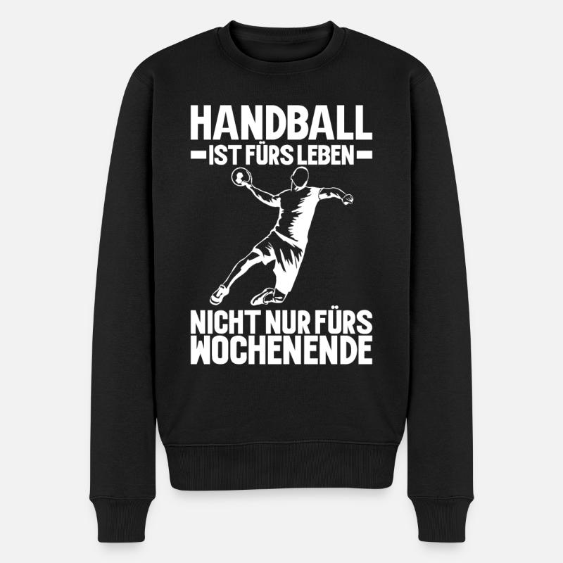 Handball Ist Fürs Leben Nicht Nur Fürs Wochenende - Männer Premium Bio Pullover - Schwarz