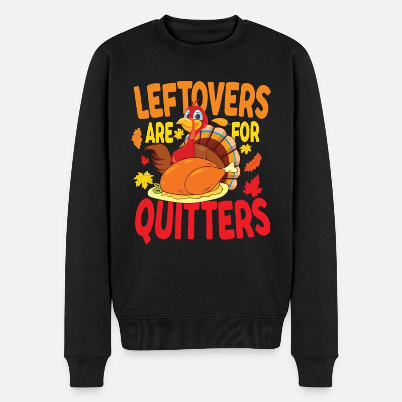 Leftovers Are For Quitters - Männer Premium Bio Pullover - Schwarz