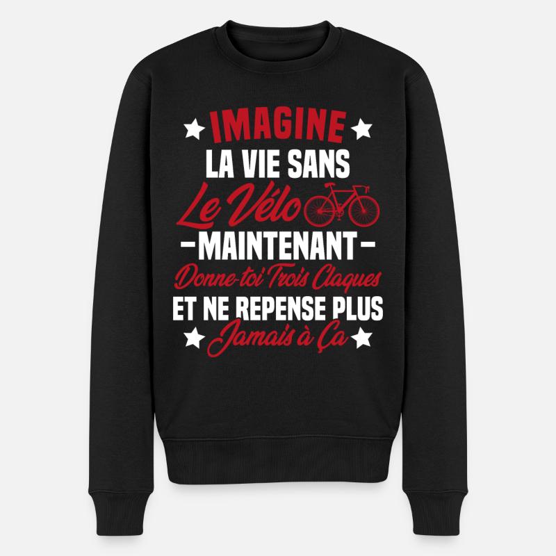 Imagine la vie sans vélo humour Cadeau vélo - Pull Premium bio Homme - noir