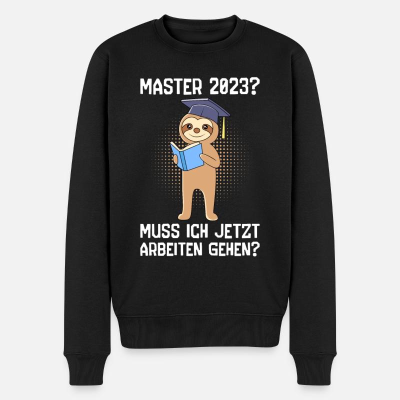 Master 2023 muss ich jetzt arbeiten? Master - Männer Premium Bio Pullover - Schwarz