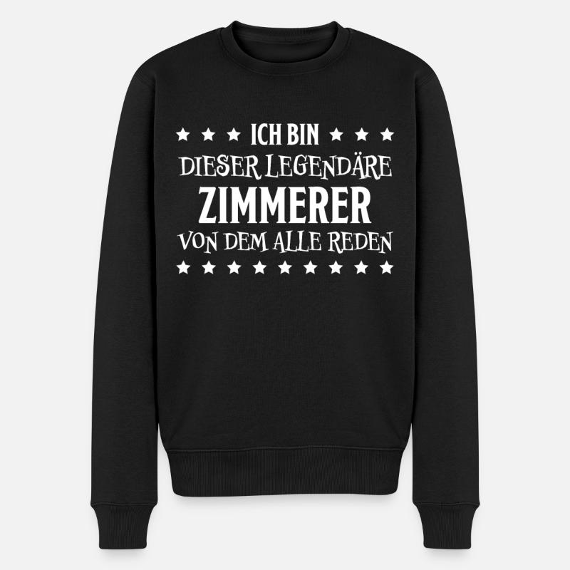 Zimmerer Lustiger Spruch Fun Zimmermann Geschenk - Männer Premium Bio Pullover - Schwarz