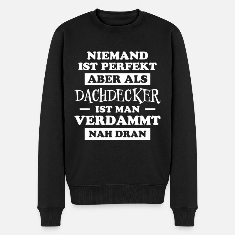 Dachdecker Handwerker Spruch Dachdecker Geschenk - Männer Premium Bio Pullover - Schwarz
