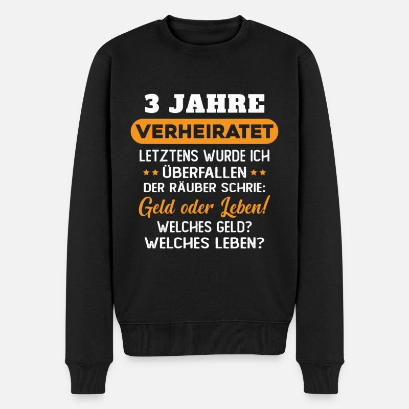 3 Jahre verheiratet zynisch 3 Hochzeitstag - Männer Premium Bio Pullover - Schwarz