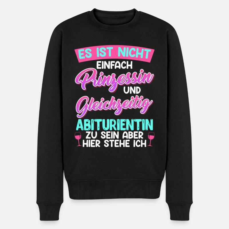 Abitur Nicht Leicht PRINZESSIN und ABITURIENTIN - Männer Premium Bio Pullover - Schwarz
