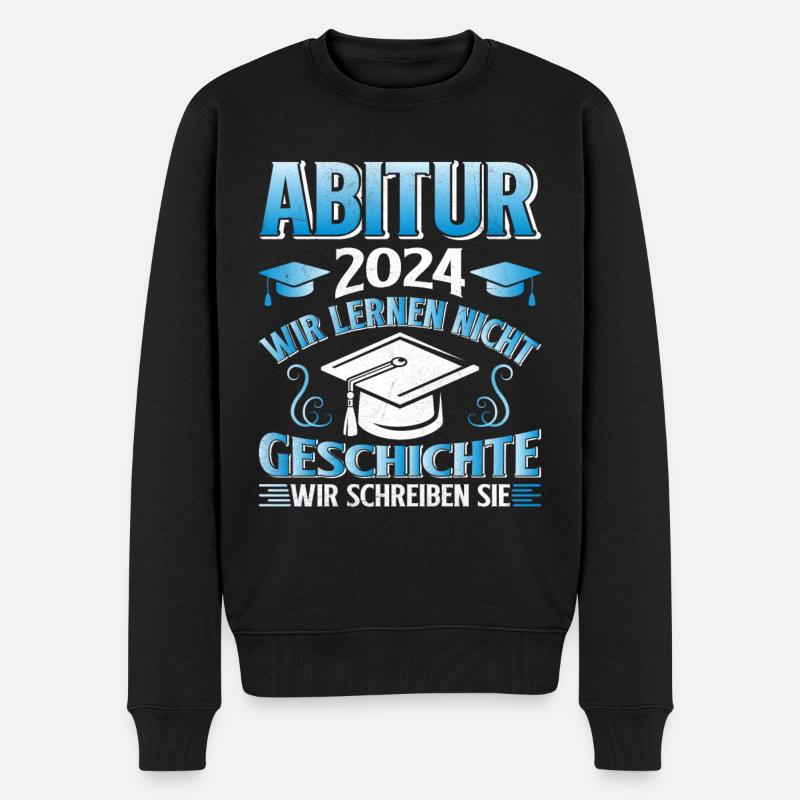 Abitur 2024 Wir Lernen nicht Geschichte Schreiben - Männer Premium Bio Pullover - Schwarz