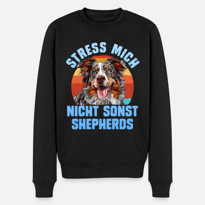 Aussie STRESS MICH NICHT SONST SHEPHERDS Lustiges - Männer Premium Bio Pullover - Schwarz