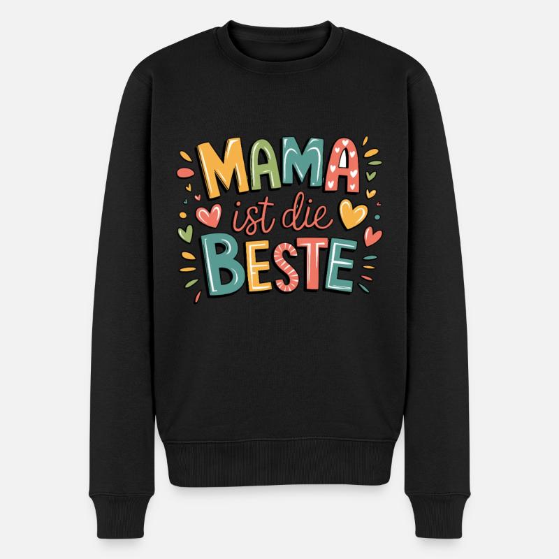 Mama Ist Die Beste - Herzliche Botschaft Für - Männer Premium Bio Pullover - Schwarz