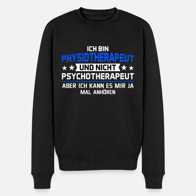 Physiotherapeut lustiger Spruch Physio Geschenk - Männer Premium Bio Pullover - Schwarz
