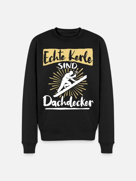 Dachdecker Sprüche Dachdecken - Männer Premium Bio Pullover - Schwarz