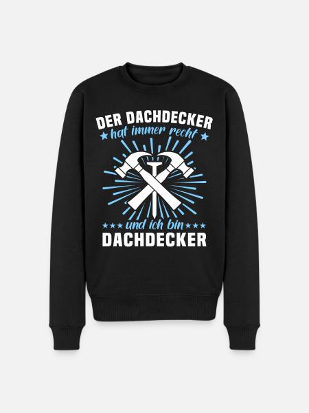 Dachdecker Sprüche Dachdecken - Männer Premium Bio Pullover - Schwarz