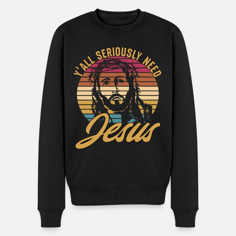 Y'all Seriously Need Jesus - Männer Premium Bio Pullover - Schwarz