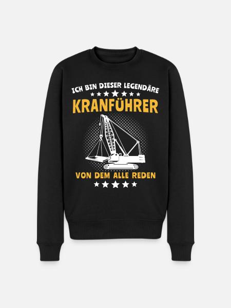 Kranführer Sprüche Kran Kranfahrer - Männer Premium Bio Pullover - Schwarz