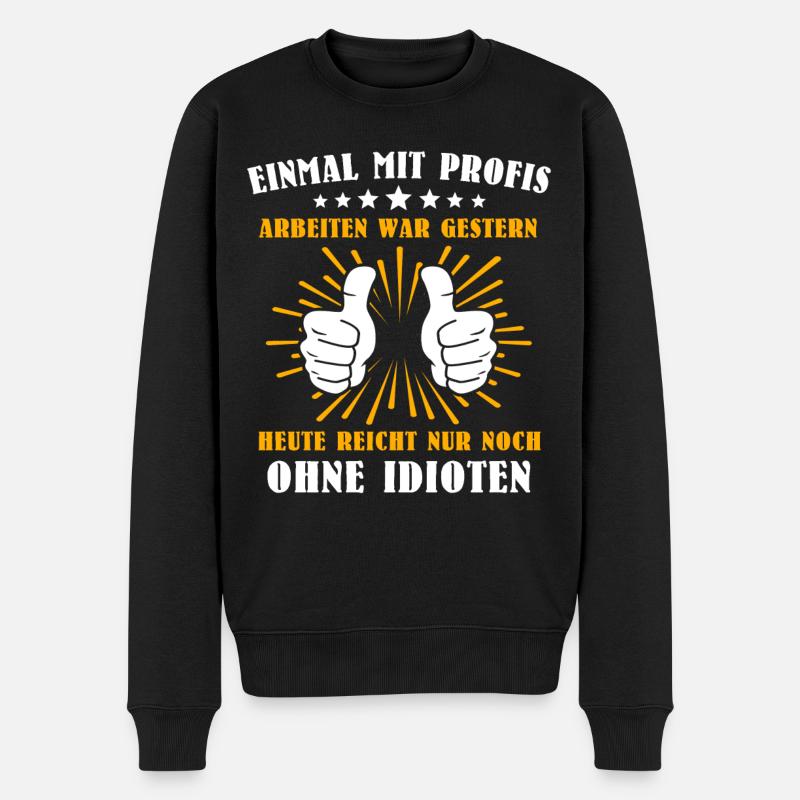 Einmal Mit Profis Arbeiten - Männer Premium Bio Pullover - Schwarz