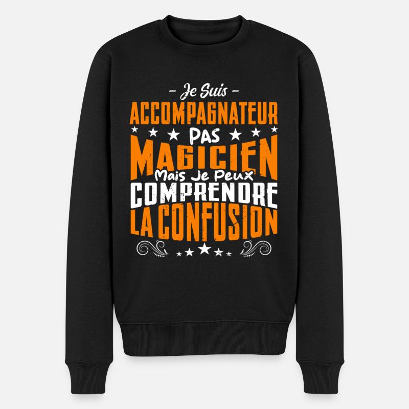 Je Suis Accompagnateur Pas Magicien - Pull Premium bio Homme - noir