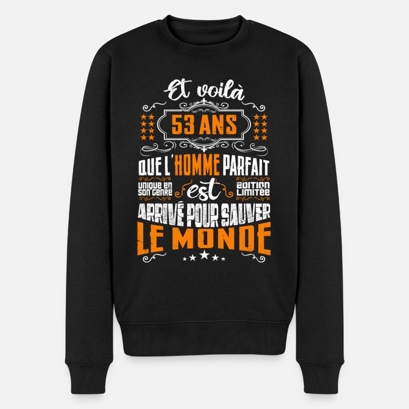 53 ans, Homme parfait, cadeau anniversaire 53ans - Pull Premium bio Homme - noir